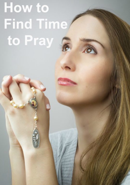 How to Find Time to Pray