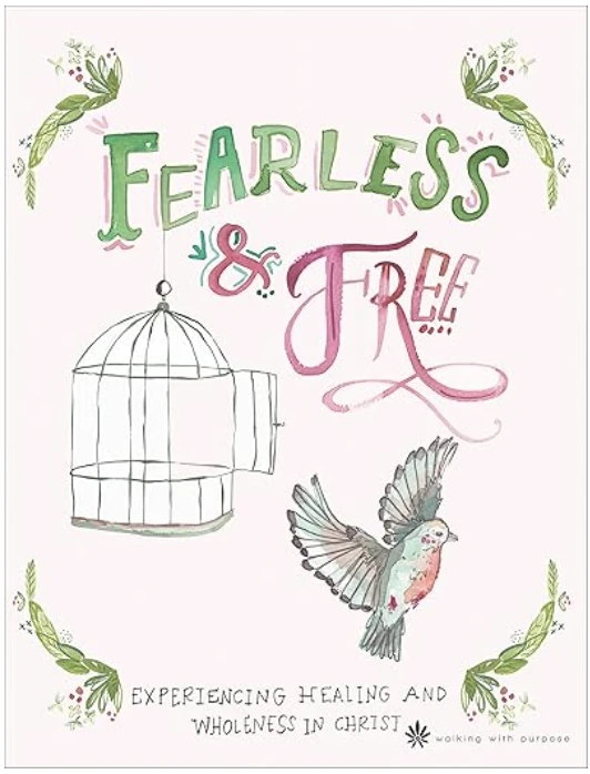Illustrated faith art on a book cover with the words “Fearless & Free,” an open birdcage, and a bird in flight symbolizing healing, freedom, and wholeness in Christ.